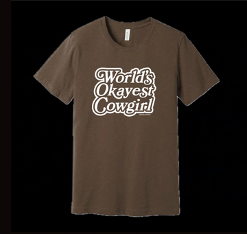 Worlds Okayest Cowgirl Tee
