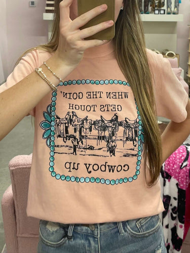 When Goin Gets Tough Peach T-Shirt - Cowgirl Charm