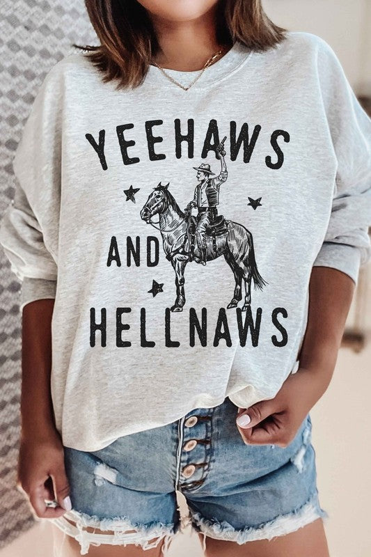 YEE HAWS AND HELL NAWS COUNTRY GRAPHIC SWEATSHIRT
