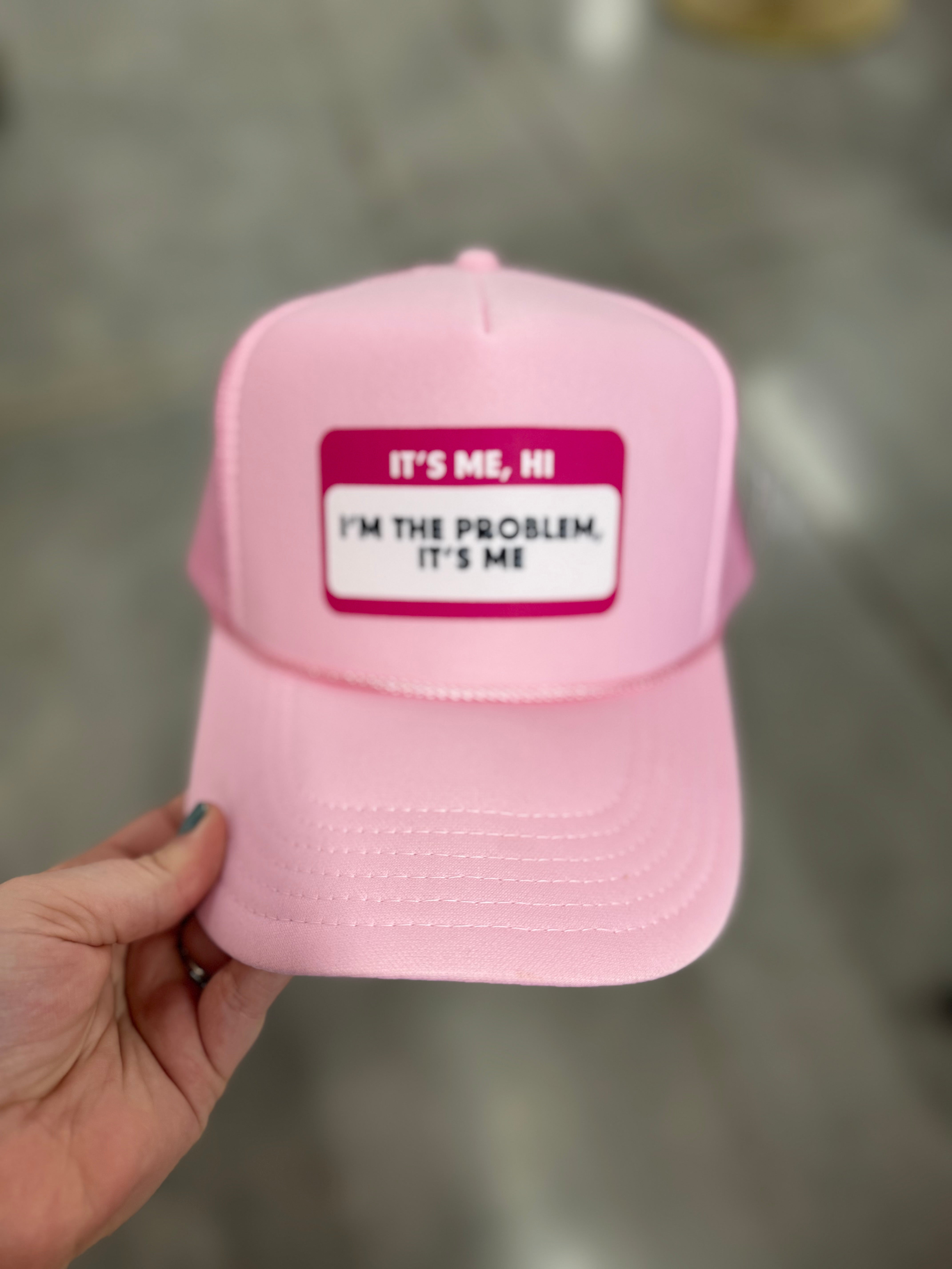 It's me I'm the problem hat