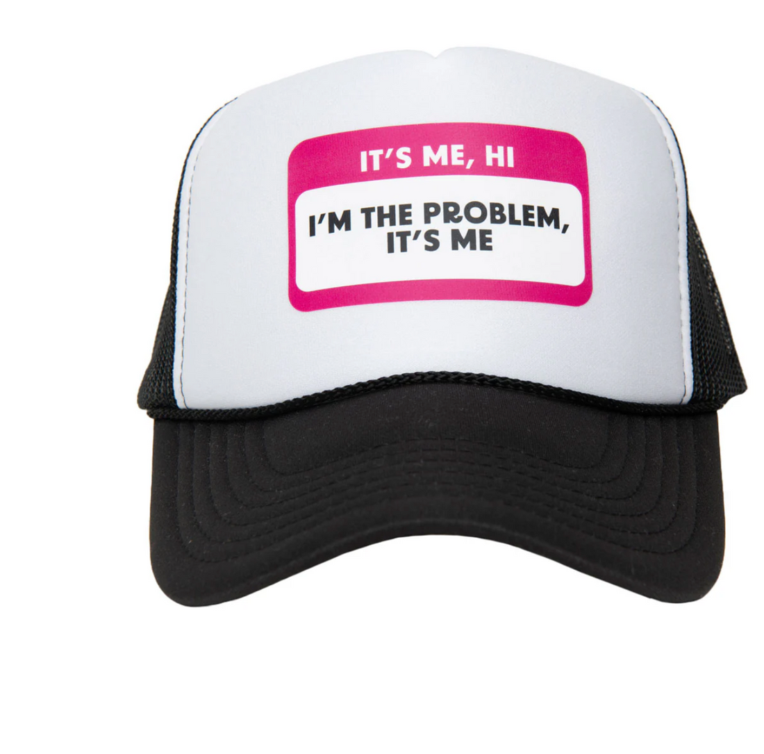 It's me I'm the problem hat