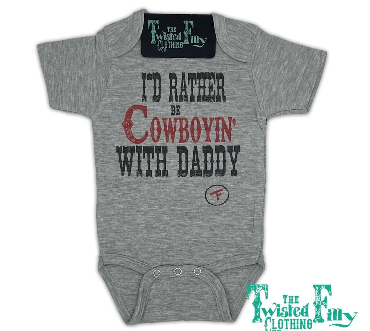 Kids' "I'd Rather Be Cowboyin' with Daddy" one-piece by The Twisted Filly featuring a cowboy-themed design for babies and toddlers.